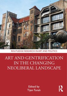 Front cover_Art and Gentrification in the Changing Neoliberal Landscape