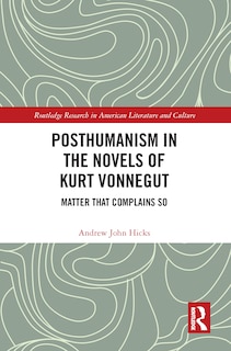 Front cover_Posthumanism in the Novels of Kurt Vonnegut