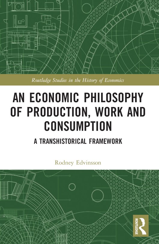 Front cover_An Economic Philosophy of Production, Work and Consumption