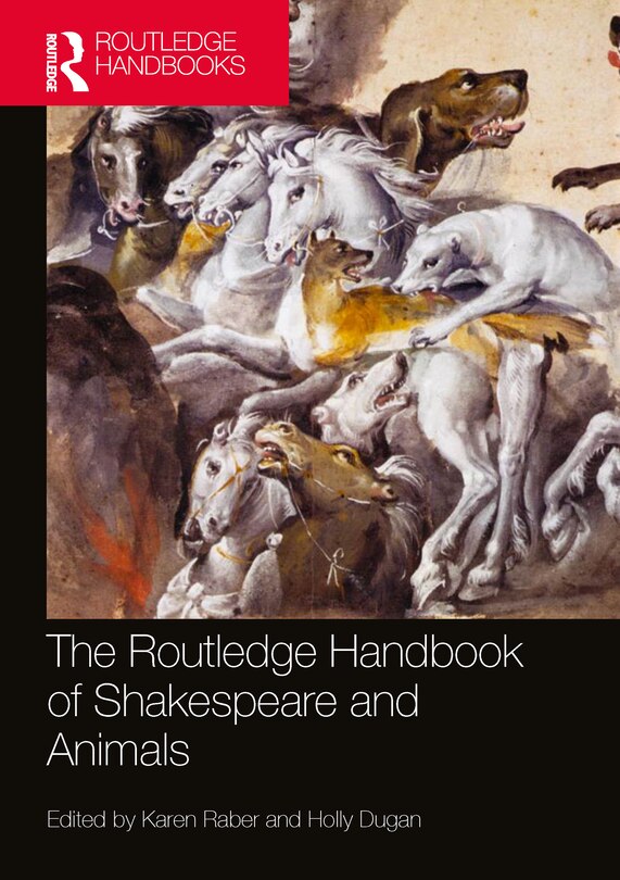 Front cover_The Routledge Handbook of Shakespeare and Animals