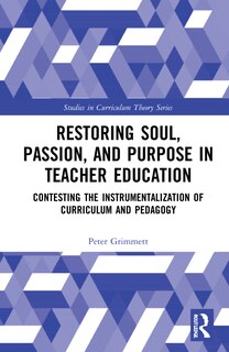Couverture_Restoring Soul, Passion, And Purpose In Teacher Education