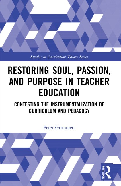 Couverture_Restoring Soul, Passion, and Purpose in Teacher Education