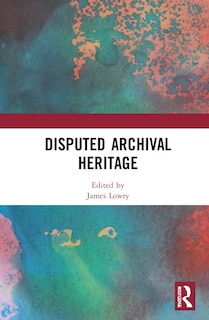 Couverture_Disputed Archival Heritage