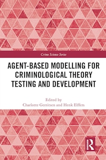 Front cover_Agent-Based Modelling for Criminological Theory Testing and Development