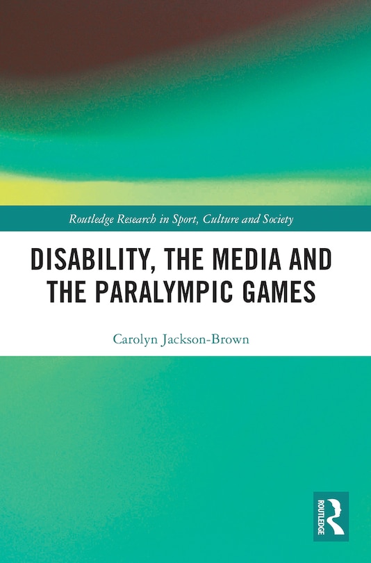 Front cover_Disability, the Media and the Paralympic Games