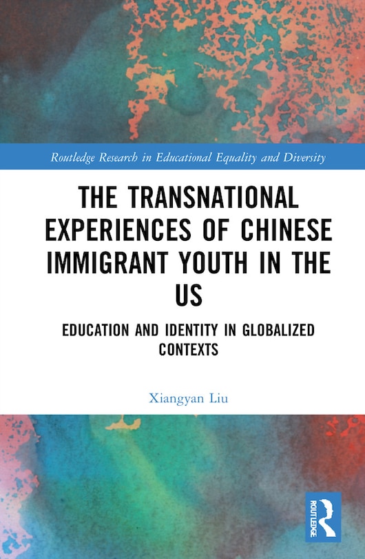 Front cover_The Transnational Experiences Of Chinese Immigrant Youth In The Us