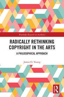 Couverture_Radically Rethinking Copyright in the Arts