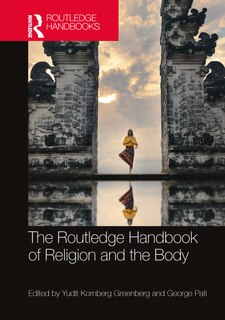 Front cover_The Routledge Handbook of Religion and the Body