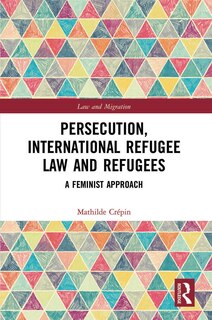 Couverture_Persecution, International Refugee Law and Refugees