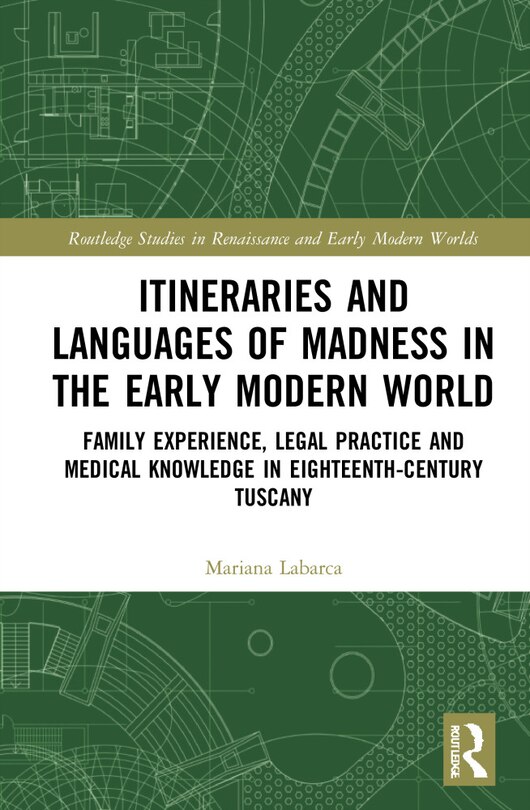 Front cover_Itineraries and Languages of Madness in the Early Modern World