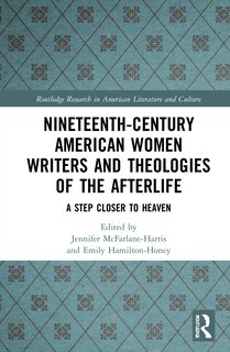 Couverture_Nineteenth-Century American Women Writers and Theologies of the Afterlife