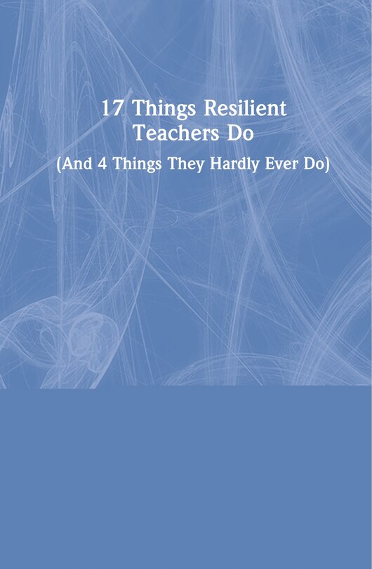 Front cover_17 Things Resilient Teachers Do
