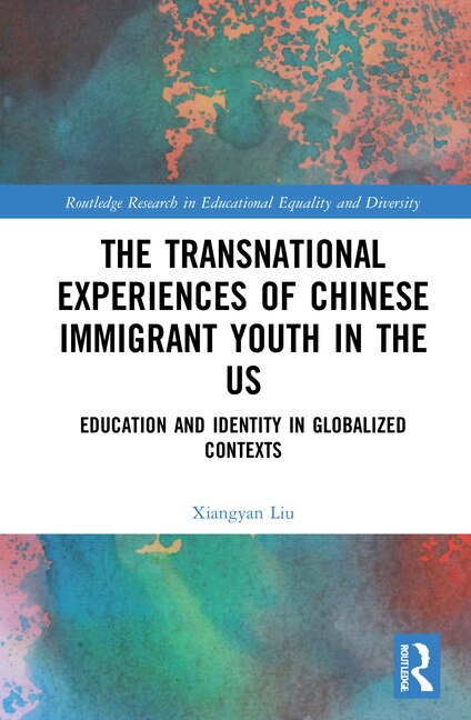 Front cover_The Transnational Experiences of Chinese Immigrant Youth in the US