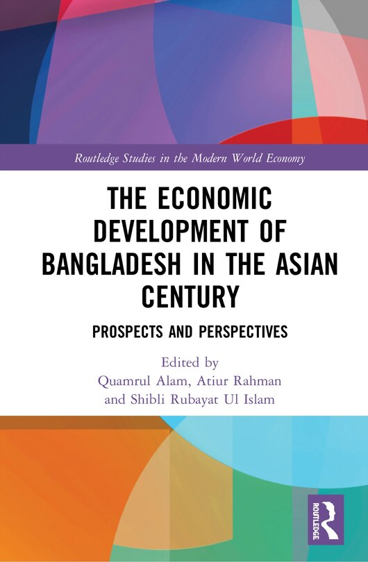 Front cover_The Economic Development of Bangladesh in the Asian Century