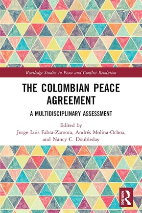 The Colombian Peace Agreement: A Multidisciplinary Assessment