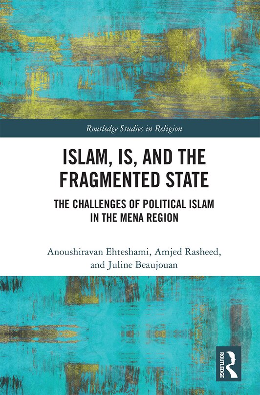 Front cover_Islam, IS and the Fragmented State