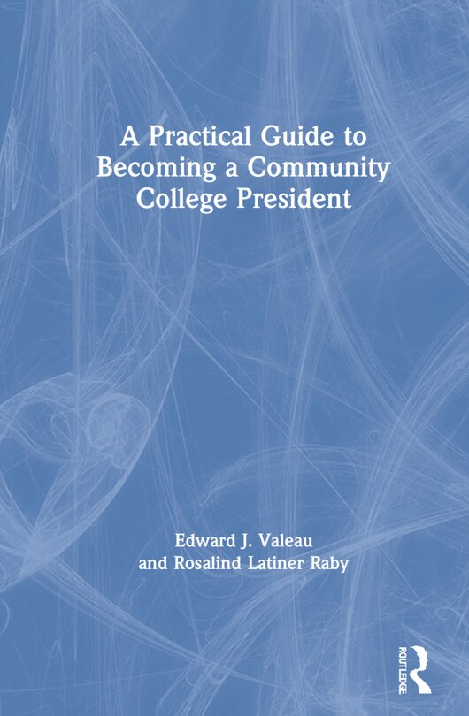 Couverture_A Practical Guide To Becoming A Community College President