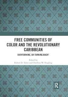 Front cover_Free Communities Of Color And The Revolutionary Caribbean