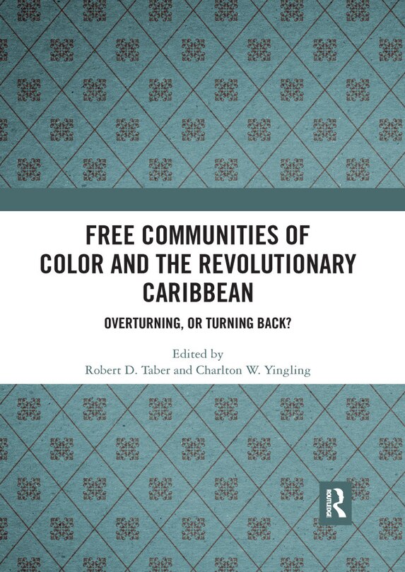 Front cover_Free Communities Of Color And The Revolutionary Caribbean