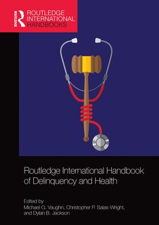 Front cover_Routledge International Handbook Of Delinquency And Health