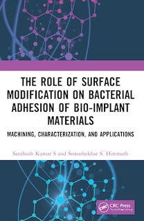 Front cover_The Role of Surface Modification on Bacterial Adhesion of Bio-implant Materials