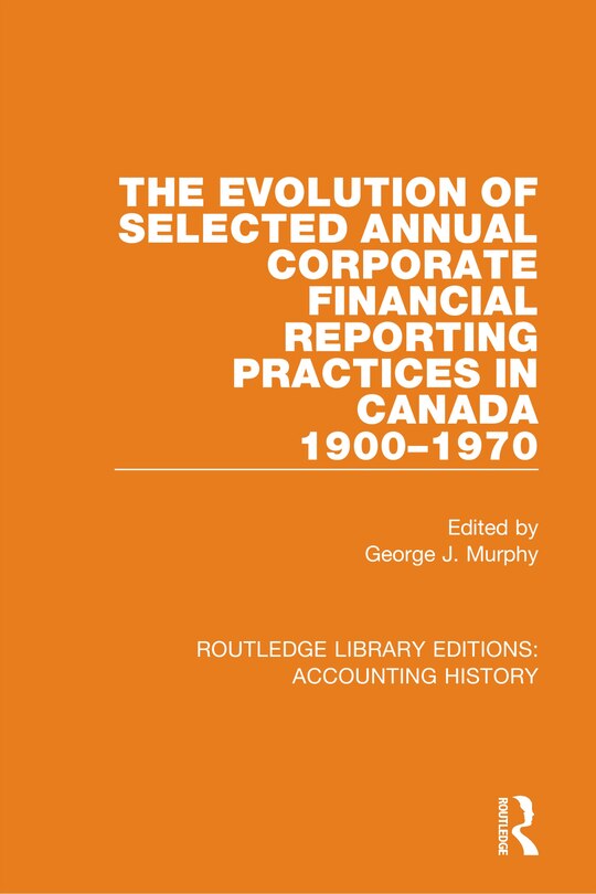 Front cover_The Evolution of Selected Annual Corporate Financial Reporting Practices in Canada, 1900-1970