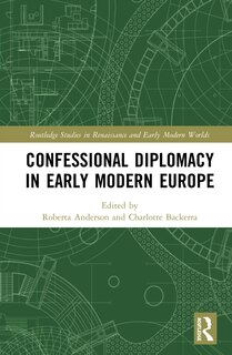 Couverture_Confessional Diplomacy In Early Modern Europe