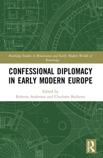 Front cover_Confessional Diplomacy in Early Modern Europe