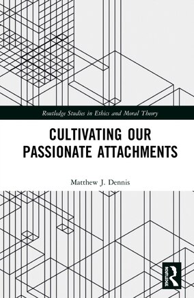 Cultivating Our Passionate Attachments