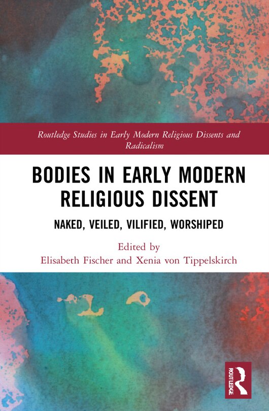Front cover_Bodies in Early Modern Religious Dissent