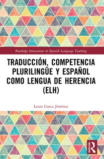 Front cover_Traduccion, competencia plurilingue y espanol como lengua de herencia (ELH)