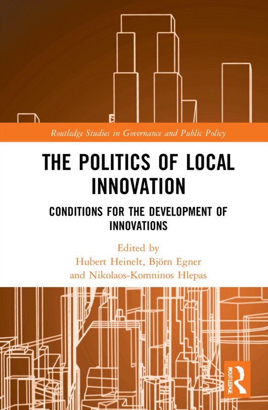 Front cover_The Politics Of Local Innovation