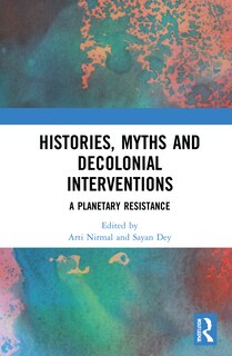 Front cover_Histories, Myths and Decolonial Interventions