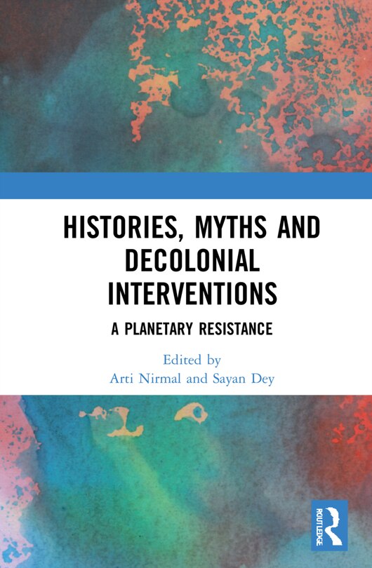 Front cover_Histories, Myths and Decolonial Interventions