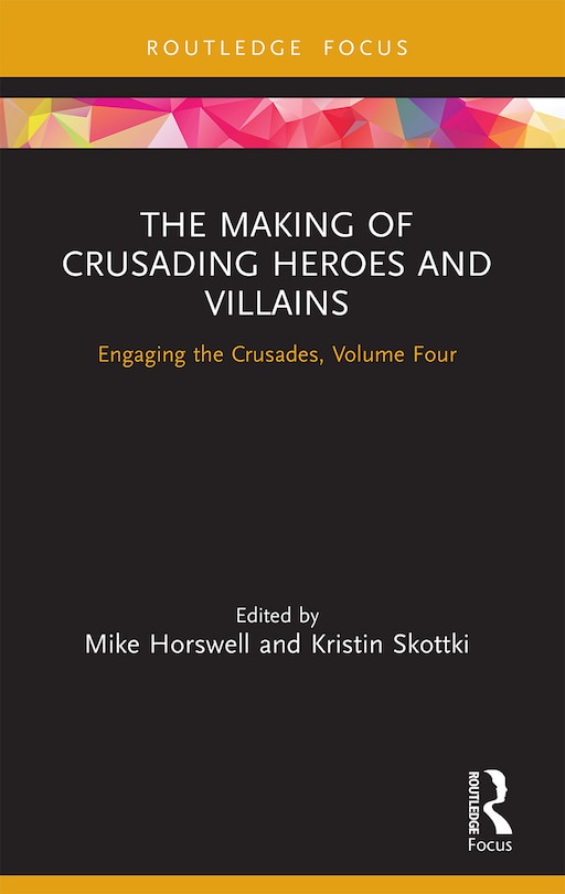 Couverture_The Making of Crusading Heroes and Villains