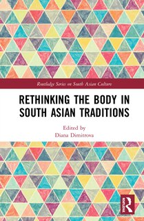Couverture_Rethinking The Body In South Asian Traditions