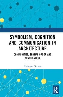 Front cover_Symbolism, Cognition and Communication in Architecture