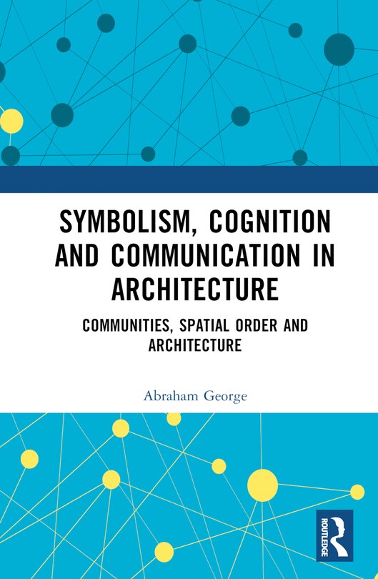 Front cover_Symbolism, Cognition and Communication in Architecture