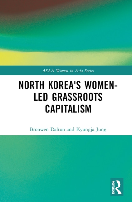 Couverture_North Korea's Women-led Grassroots Capitalism