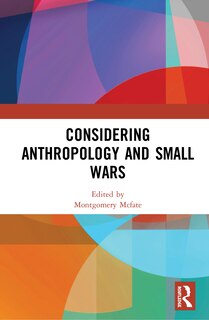 Front cover_Considering Anthropology And Small Wars