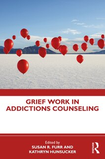 Front cover_Grief Work In Addictions Counseling