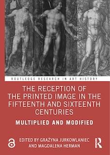 Front cover_The Reception of the Printed Image in the Fifteenth and Sixteenth Centuries