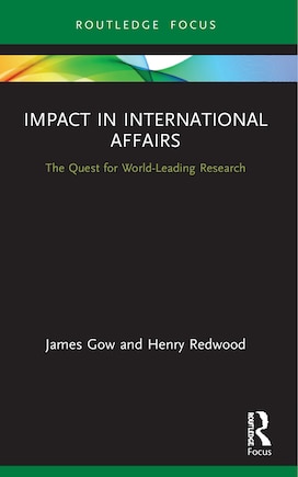 Impact in International Affairs: The Quest for World-Leading Research