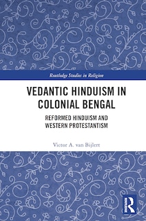 Front cover_Vedantic Hinduism in Colonial Bengal