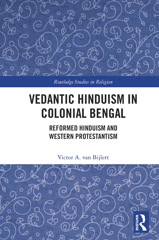 Front cover_Vedantic Hinduism in Colonial Bengal