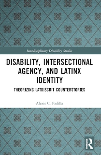 Front cover_Disability, Intersectional Agency, and Latinx Identity