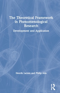 Front cover_The Theoretical Framework In Phenomenological Research