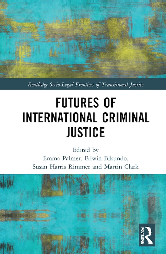 Couverture_Futures Of International Criminal Justice