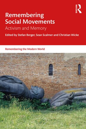 Remembering Social Movements: Activism And Memory