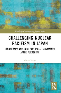 Couverture_Challenging Nuclear Pacifism in Japan